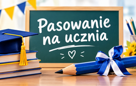 Pasowanie na ucznia &ndash; szkolna uroczystość