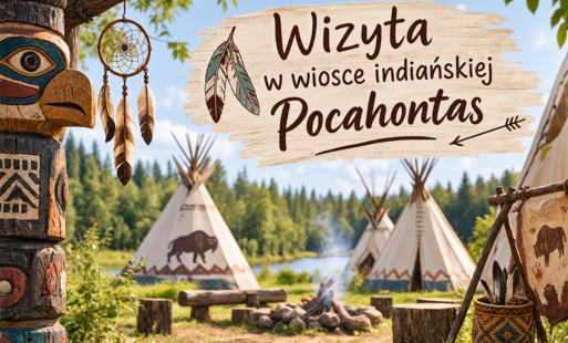 Zdjęcie do KLASA 3A I ODDZIAŁ PRZEDSZKOLNY 0B W WIOSCE INDIAŃSKIEJ POCAHONTAS